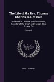 The Life of the Rev. Thomas Charles, B.a. of Bala