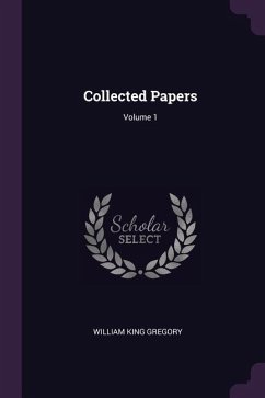 Collected Papers; Volume 1 - Gregory, William King