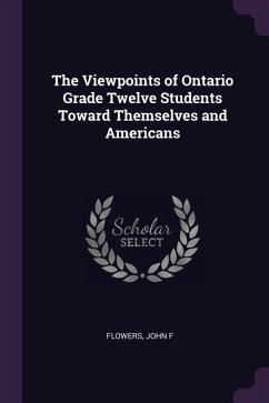 The Viewpoints of Ontario Grade Twelve Students Toward Themselves and Americans - Flowers, John F