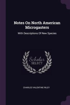 Notes On North American Microgasters - Riley, Charles Valentine