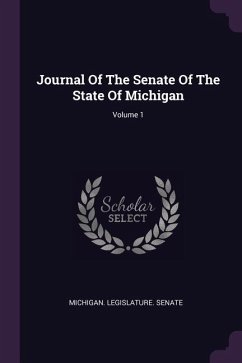 Journal Of The Senate Of The State Of Michigan; Volume 1