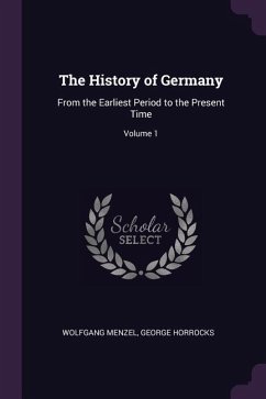 The History of Germany - Menzel, Wolfgang; Horrocks, George