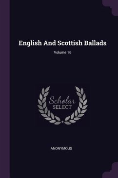 English And Scottish Ballads; Volume 16