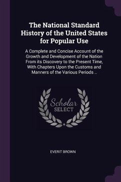The National Standard History of the United States for Popular Use