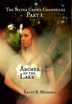 Archer of the Lake - Michaels, Kelly R.