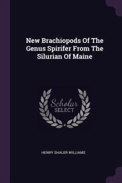 New Brachiopods Of The Genus Spirifer From The Silurian Of Maine - Williams, Henry Shaler