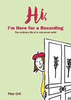 Hi, I'm Here for a Recording. The ordinary life of a voiceover artist. - Orti, Pilar