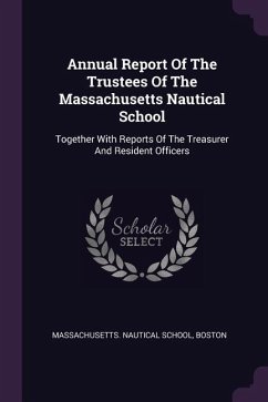 Annual Report Of The Trustees Of The Massachusetts Nautical School
