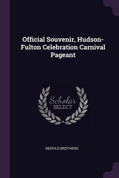 Official Souvenir, Hudson-Fulton Celebration Carnival Pageant - Brothers, Redfild