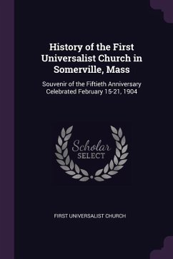 History of the First Universalist Church in Somerville, Mass