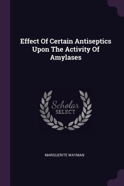 Effect Of Certain Antiseptics Upon The Activity Of Amylases
