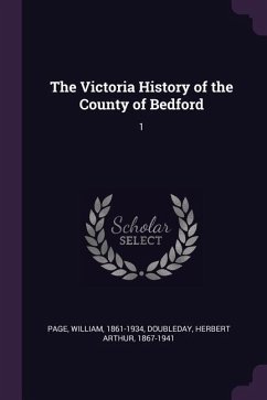 The Victoria History of the County of Bedford - Page, William; Doubleday, Herbert Arthur