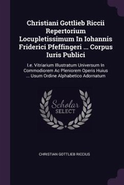 Christiani Gottlieb Riccii Repertorium Locupletissimum In Iohannis Friderici Pfeffingeri ... Corpus Iuris Publici - Riccius, Christian Gottlieb