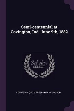 Semi-centennial at Covington, Ind. June 9th, 1882 - Church, Covington Presbyterian