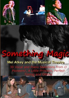 Something Magic -- Mel Atkey and the Musical Theatre - Atkey, Mel