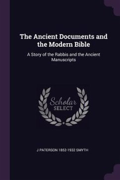 The Ancient Documents and the Modern Bible - Smyth, J Paterson