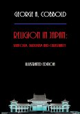 Religion in Japan: Shintoism, Buddhism and Christianity (Illustrated Edition) (eBook, ePUB)