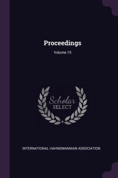 Proceedings; Volume 15 - Association, International Hahnemannian