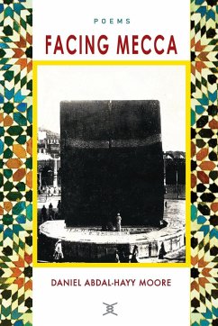 Facing Mecca / Poems - Moore, Daniel Abdal-Hayy