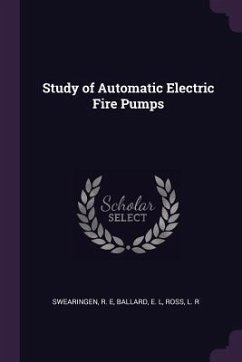 Study of Automatic Electric Fire Pumps - Swearingen, R E; Ballard, E L; Ross, L R