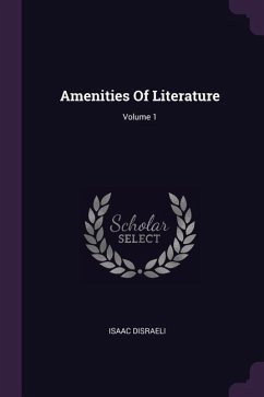 Amenities Of Literature; Volume 1 Amenities Of Literature; Volume 1