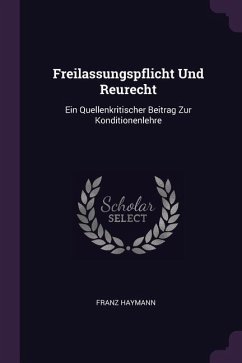 Freilassungspflicht Und Reurecht - Haymann, Franz