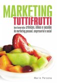 Marketing Tutti-Frutti (eBook, ePUB) Marketing Tutti-Frutti (eBook, ePUB)