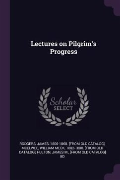 Lectures on Pilgrim's Progress - Rodgers, James
