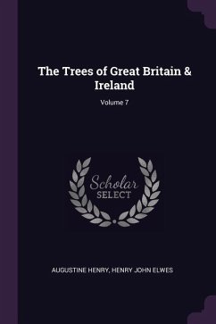 The Trees of Great Britain & Ireland; Volume 7