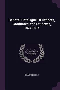 General Catalogue Of Officers, Graduates And Students, 1825-1897