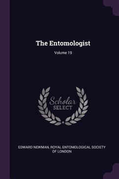 The Entomologist; Volume 19 - Newman, Edward
