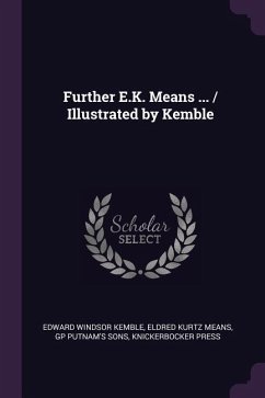 Further E.K. Means ... / Illustrated by Kemble