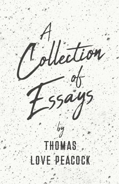 A Collection of Essays - Peacock, Thomas Love
