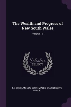 The Wealth and Progress of New South Wales; Volume 12