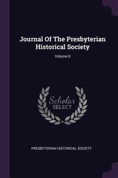 Journal Of The Presbyterian Historical Society; Volume 8 - Society, Presbyterian Historical