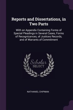 Reports and Dissertations, in Two Parts - Chipman, Nathaniel