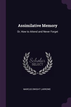 Assimilative Memory: Or, How to Attend and Never Forget