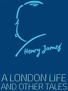 Cover A London Life and Other Tales (eBook, ePUB)