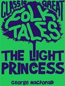 The Light Princess (eBook, ePUB) - Macdonald, George