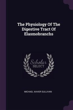 The Physiology Of The Digestive Tract Of Elasmobranchs - Sullivan, Michael Xavier