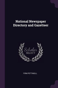 National Newspaper Directory and Gazetteer - Pettingill, Firm
