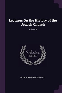 Lectures On the History of the Jewish Church; Volume 2 - Stanley, Arthur Penrhyn