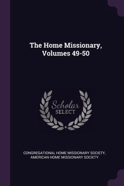 The Home Missionary, Volumes 49-50