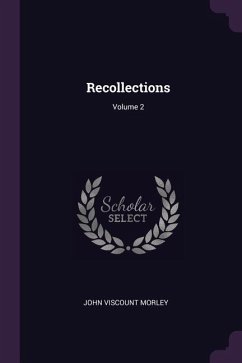 Recollections; Volume 2 - Morley, John Viscount