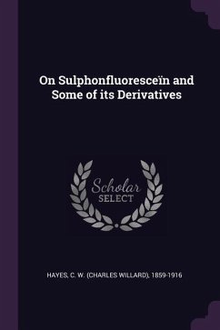 On Sulphonfluoresceïn and Some of its Derivatives