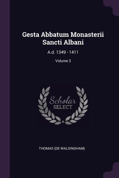 Gesta Abbatum Monasterii Sancti Albani - Walsingham), Thomas (De