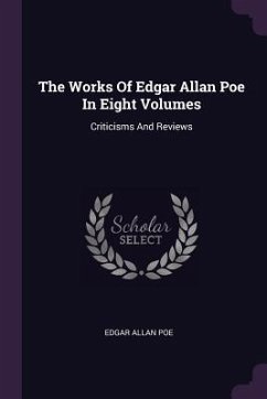 The Works Of Edgar Allan Poe In Eight Volumes - Poe, Edgar Allan