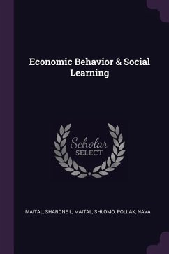 Economic Behavior & Social Learning - Maital, Sharone L; Maital, Shlomo; Pollak, Nava