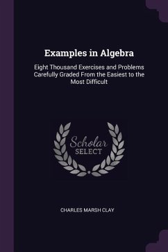 Examples in Algebra - Clay, Charles Marsh