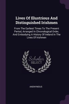 Lives Of Illustrious And Distinguished Irishmen - Anonymous